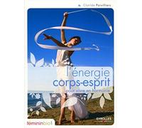 L' énergie corps-esprit: Pour vivre en harmonie