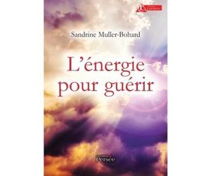 L énergie pour guérir - Sandrine Muller - Persee - broché - Essai