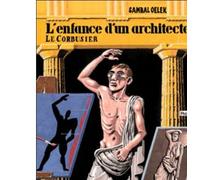 L' Enfance d'un architecte, le corbusier Le Corbusier - Sambal Oelek - Du Linteau Eds - broché - Bande dessinée