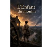 L’Enfant du Moulin: Roman jeunesse historique au temps de la peste noire