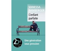 L’enfant parfaite - Vanessa Bamberger - Liana levi - Poche - Roman