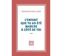 L’enfant que tu as été marche à côté de toi