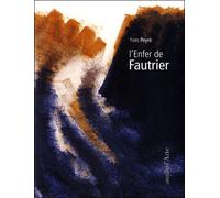 L' Enfer de Fautrier - Yves Peyré - Pagine d'Arte - broché - Beau livre