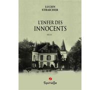 L’enfer des innocents - Lucien Straicher - Spinelle Eds - broché - Guide