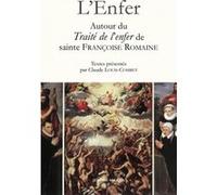 L’Enfer - Recueil autour du Traité de l’Enfer de sainte Fran Francoise Romaine (Auteur), Claude Louis-Combet (Auteur), Thérèse d'Avila dit Thérèse de Jésus (Auteur), Ernest Hello (Auteur), Drexelius (