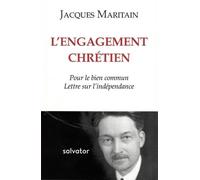 L?Engagement Chrétien - Pour Le Bien Commun - Lettre Sur L'indépendance
