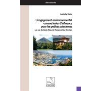 L’engagement environnemental comme levier d’influence pour les petites puissances Les cas du Costa Rica, de Monaco et du Bhoutan - Ludmila Diato - Du Cygne Eds - broché - Essai
