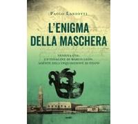 L' Enigma Della Maschera. Un'indagine Di Marco Leon, Agente Dell'inquisizione Di Stato