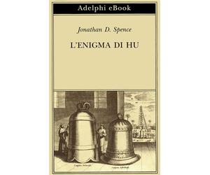 L’enigma di Hu - Jonathan D. Spence - Adelphi - ebook (ePub) - Livre