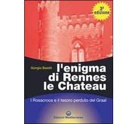 L' Enigma Di Rennes Le Chateau. I Rosacroce, Il Graal E La Porta Del Destino