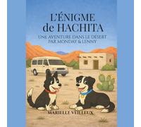 L’Énigme de Hachita: Une aventure dans le désert par Monday et Lenny