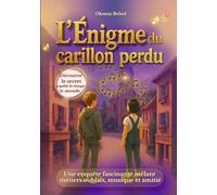 L’Énigme du carillon perdu: Roman d’aventures pour enfants