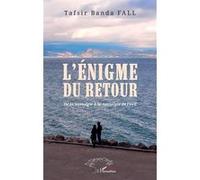 L’énigme du retour Tafsir Banda Fall (Auteur)