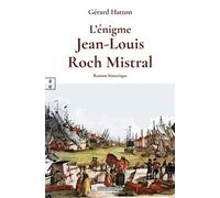 L’énigme Jean-Louis Roch Mistral - Gérard Hatton - EDITIONS COMPLICITES - ebook (ePub) - Livre