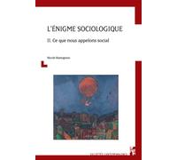 L’énigme sociologique Vol. II. Ce que nous appelons social - Nicole Ramognino - Publication Universite Provence - broché - Essai