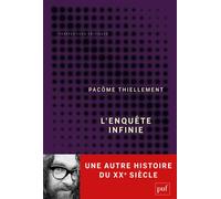 L’enquête infinie - Pacôme Thiellement - Puf - broché - Essai