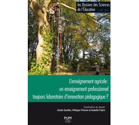 L’enseignement agricole Un enseignement professionnel toujours laboratoire d’innovation pédagogique ? - Cécile Gardiès - Presses Universitaires Du Midi - broché - Revue