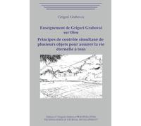 L’Enseignement de Grigori Grabovoi sur Dieu. Principes de contrôle simultané de plusieurs objets pour assurer la vie éternelle à tous.