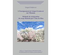 L’Enseignement de Grigori Grabovoi sur l’Homme. Méthode de restauration du corps Humain par l'Âme de Dieu