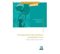 L’enseignement des questions socialement vives: Horizons multiples, repères communs