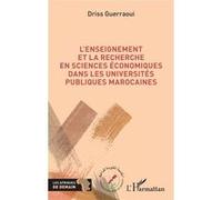 L’enseignement et la recherche en sciences économiques dans les universités publiques marocaines - Driss Guerraoui - L'harmattan - broché - Essai