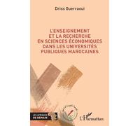 L’enseignement et la recherche en sciences économiques dans les universités publiques marocaines - Driss Guerraoui - L'harmattan - broché - Essai
