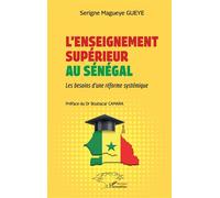 L’enseignement supérieur au Sénégal Les besoins d’une réforme systémique - Serigne Magueye Gueye - L'harmattan - broché - Essai