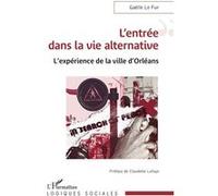 L’entrée dans la vie alternative – L’expérience de la ville d’Orléans – L'Harmattan