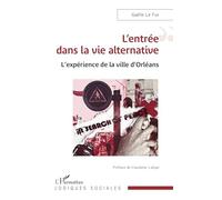 L’entrée dans la vie alternative L’expérience de la ville d’Orléans - Gaëlle Le Fur - L'harmattan - broché - Essai