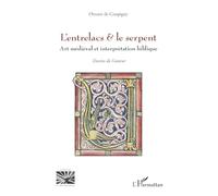 L’entrelacs & le serpent: Art médiéval et interprétation biblique
