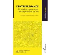 L’entreprenance 12 ateliers pour oser entreprendre sa vie - Eve Berger - L'harmattan - broché - Guide