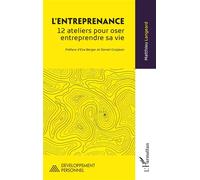 L’entreprenance 12 ateliers pour oser entreprendre sa vie - Eve Berger - L'harmattan - broché - Guide