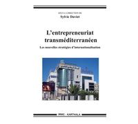 L’entrepreneuriat transméditerranéen. Les nouvelles stratégies d’internationalisation Les nouvelles stratégies d'internationalisation - Sylvie Daviet - Karthala - broché - Etude