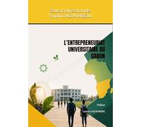 L’ENTREPRENEURIAT UNIVERSITAIRE AU GABON: UNE MODELISATION PAR LES INCUBATEURS