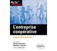 L’entreprise coopérative. L’organisation de demain? - Vassili Joannidès - Ellipses - broché - Etude