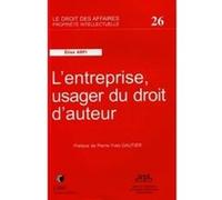 L entreprise, usager du droit d auteur Elise Arfi (Auteur)
