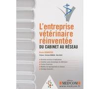 L entreprise veterinaire reinventee du cabinet au reseau Bruno Duhautois (Auteur)