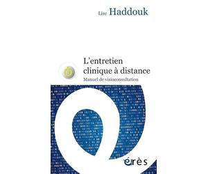 L ENTRETIEN CLINIQUE À DISTANCE - MANUEL DE VISIOCONSULTATION