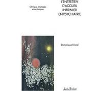 L’entretien d’accueil infirmier en psychiatrie Dominique Friard (Auteur)