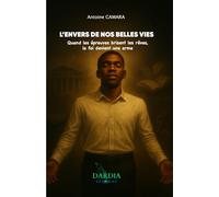 L’ENVERS DE NOS BELLES VIES: Quand les épreuves brisent les rêves, la foi devient une arme