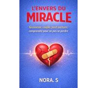L’envers du miracle: Grossesse, couple, post-partum: comprendre pour ne pas se perdre