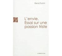 L' Envie,Essai sur une Passion Triste Essai sur la passion triste - Elena Pulcini - Le Bord De L'eau Eds - broché - Essai