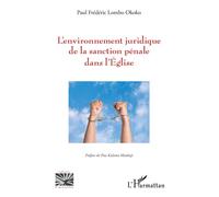 L’environnement juridique de la sanction pénale dans l’Église - Paul Frédéric Lombo Okoko - L'harmattan - broché - Essai