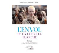 L’envol de la chenille blanche Roman - Mamadou Mansour Diouf - L'harmattan - broché - Roman