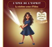 L’Épée de l’Esprit: La sixième arme d’Eden