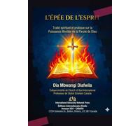 L’ÉPÉE DE L’ESPRIT: Traité spirituel et pratique sur la Puissance illimitée de la Parole de Dieu