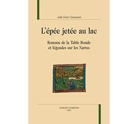 L’épée jetée au lac : Romans de la Table Ronde et légendes sur les Nartes
