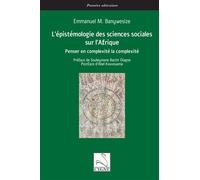 L’épistémologie des sciences sociales sur l’Afrique Penser en complexité la complexité - Emmanuel Banywesize - Du Cygne Eds - broché - Essai