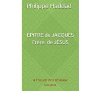 L’EPITRE DE JACQUES FRERE DE JESUS: A l'heure des réseaux sociaux