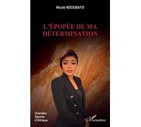 L’épopée de ma détermination - Nicole Ndoubayo - L'harmattan - broché - Essai